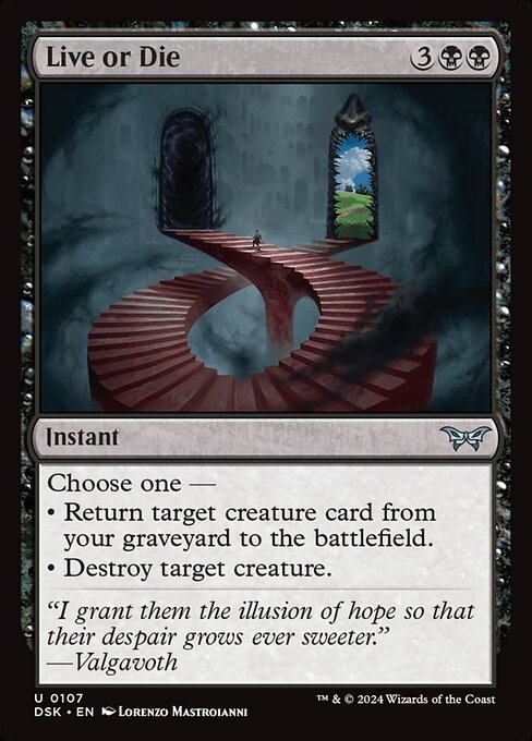 Choose one —
• Return target creature card from your graveyard to the battlefield.
• Destroy target creature.