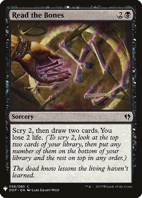 Scry 2, then draw two cards. You lose 2 life. (To scry 2, look at the top two cards of your library, then put any number of them on the bottom and the rest on top in any order.)