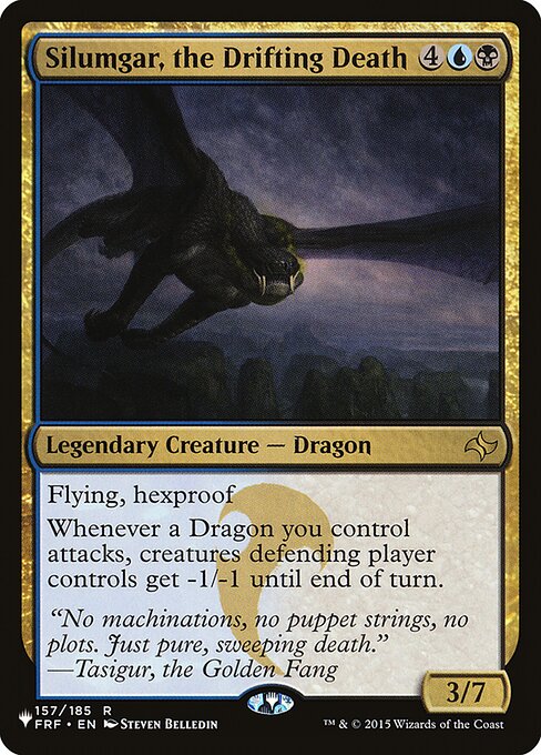Flying, hexproof
Whenever a Dragon you control attacks, creatures defending player controls get -1/-1 until end of turn.