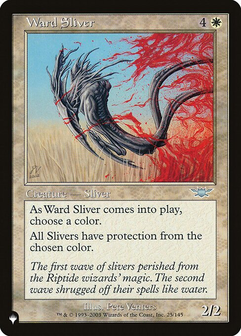 As Ward Sliver enters, choose a color.
All Slivers have protection from the chosen color.