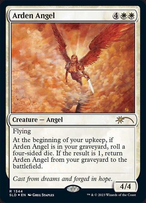 Flying
At the beginning of your upkeep, if Arden Angel is in your graveyard, roll a four-sided die. If the result is 1, return Arden Angel from your graveyard to the battlefield.