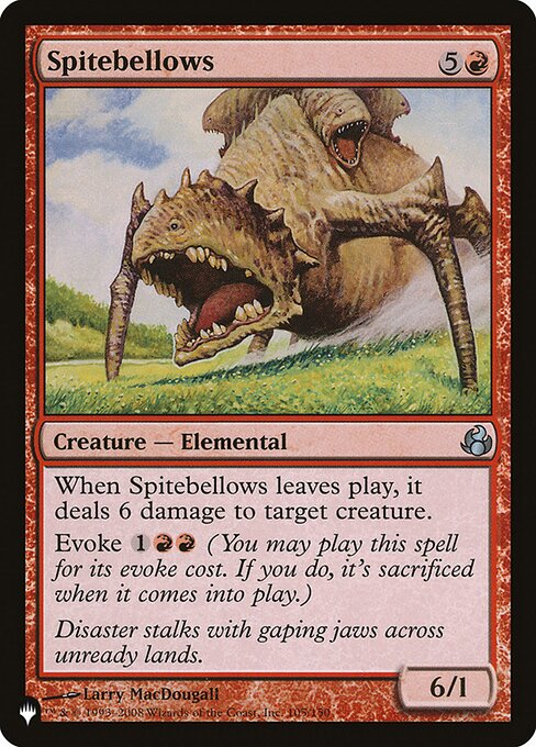 When Spitebellows leaves the battlefield, it deals 6 damage to target creature.
Evoke {1}{R}{R} (You may cast this spell for its evoke cost. If you do, it's sacrificed when it enters.)