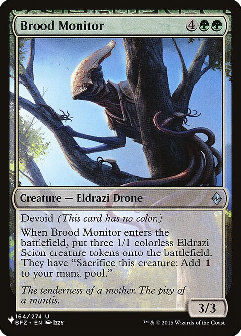 Devoid (This card has no color.)
When Brood Monitor enters, create three 1/1 colorless Eldrazi Scion creature tokens. They have "Sacrifice this creature: Add {C}."