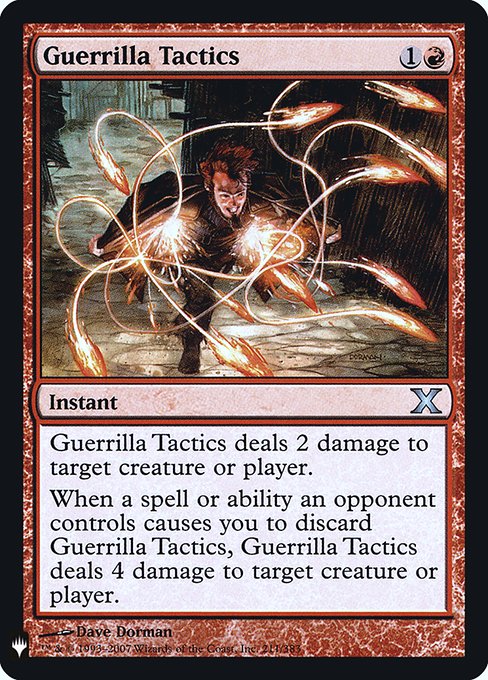 Guerrilla Tactics deals 2 damage to any target.
When a spell or ability an opponent controls causes you to discard Guerrilla Tactics, Guerrilla Tactics deals 4 damage to any target.