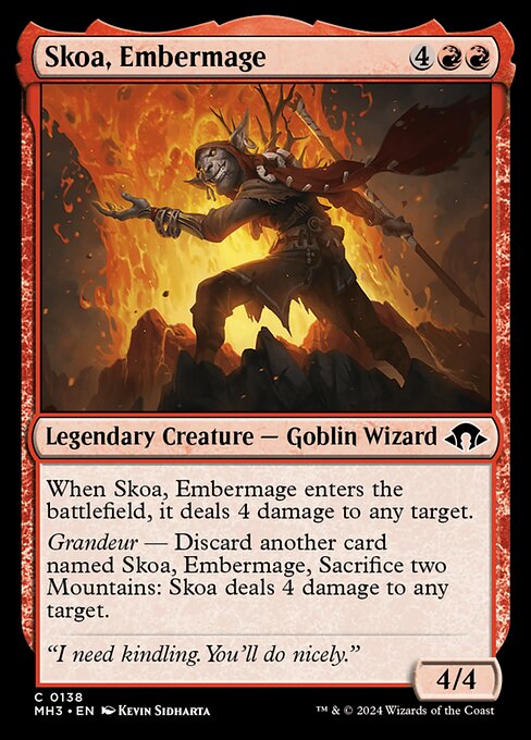 When Skoa, Embermage enters the battlefield, it deals 4 damage to any target.
Grandeur — Discard another card named Skoa, Embermage, Sacrifice two Mountains: Skoa deals 4 damage to any target.