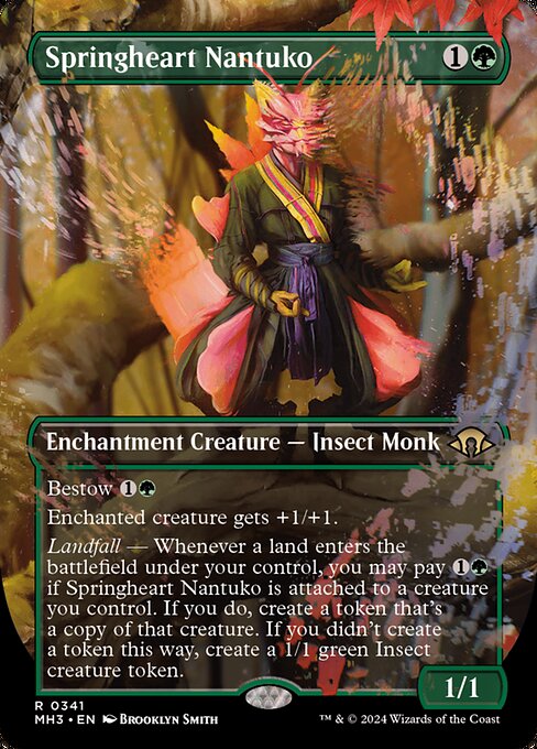 Bestow {1}{G}
Enchanted creature gets +1/+1.
Landfall — Whenever a land enters the battlefield under your control, you may pay {1}{G} if Springheart Nantuko is attached to a creature you control. If you do, create a token that's a copy of that creature. If you didn't create a token this way, create a 1/1 green Insect creature token.