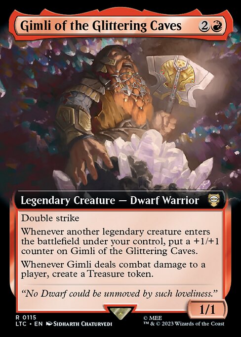 Double strike
Whenever another legendary creature enters the battlefield under your control, put a +1/+1 counter on Gimli of the Glittering Caves.
Whenever Gimli deals combat damage to a player, create a Treasure token.