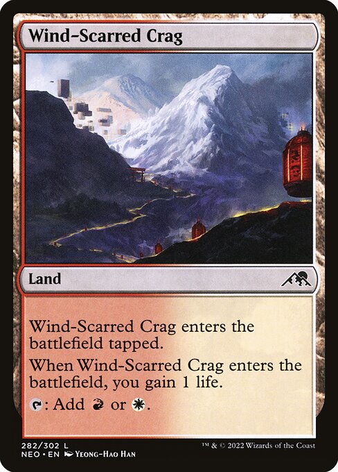 Wind-Scarred Crag enters the battlefield tapped.
When Wind-Scarred Crag enters the battlefield, you gain 1 life.
{T}: Add {R} or {W}.