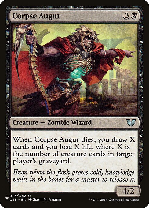 When Corpse Augur dies, you draw X cards and you lose X life, where X is the number of creature cards in target player's graveyard.