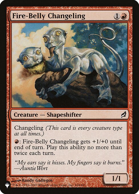 Changeling (This card is every creature type.)
{R}: Fire-Belly Changeling gets +1/+0 until end of turn. Activate no more than twice each turn.