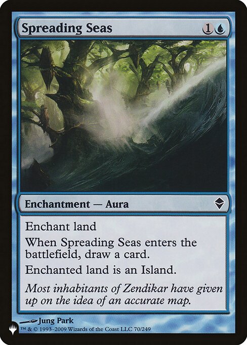 Enchant land
When Spreading Seas enters, draw a card.
Enchanted land is an Island.