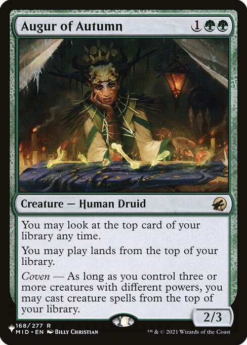 You may look at the top card of your library any time.
You may play lands from the top of your library.
Coven — As long as you control three or more creatures with different powers, you may cast creature spells from the top of your library.