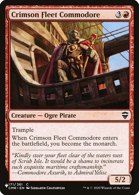 Trample
When Crimson Fleet Commodore enters, you become the monarch.