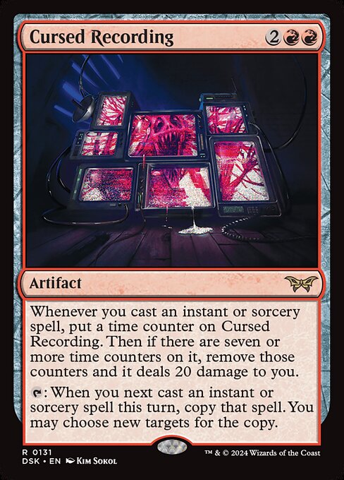 Whenever you cast an instant or sorcery spell, put a time counter on Cursed Recording. Then if there are seven or more time counters on it, remove those counters and it deals 20 damage to you.
{T}: When you next cast an instant or sorcery spell this turn, copy that spell. You may choose new targets for the copy.