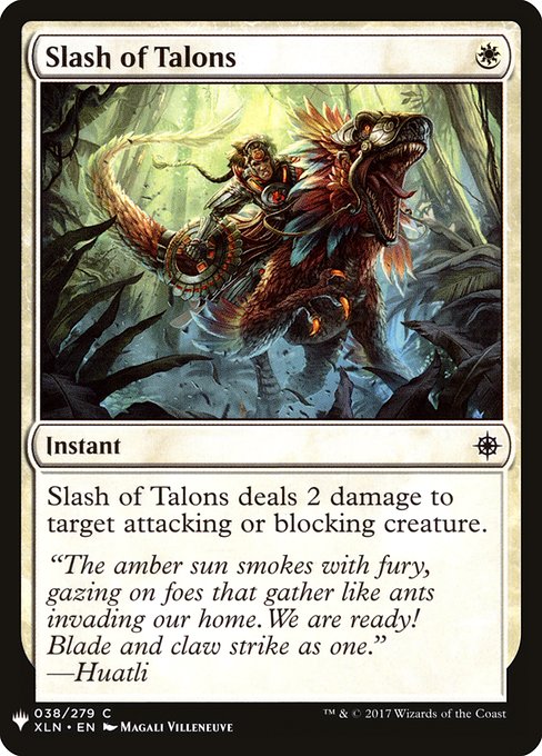 Slash of Talons deals 2 damage to target attacking or blocking creature.