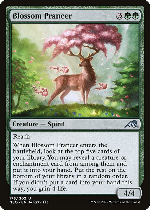 Reach
When Blossom Prancer enters the battlefield, look at the top five cards of your library. You may reveal a creature or enchantment card from among them and put it into your hand. Put the rest on the bottom of your library in a random order. If you didn't put a card into your hand this way, you gain 4 life.