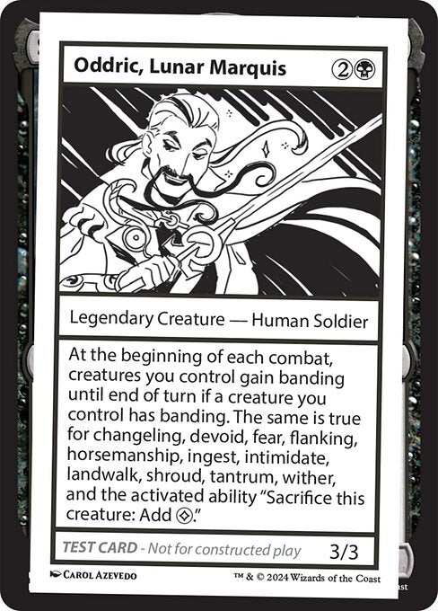 At the beginning of each combat, creatures you control gain banding until end of turn if a creature you control has banding. The same is true for changeling, devoid, fear, flanking, horsemanship, ingest, intimidate, landwalk, shroud, tantrum, wither, and the activated ability "Sacrifice this creature: Add {C}."