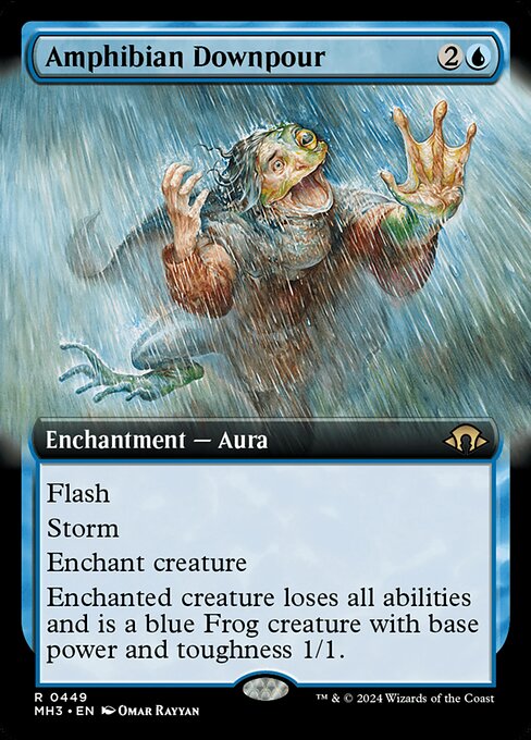 Flash
Storm (When you cast this spell, copy it for each spell cast before it this turn. You may choose new targets for the copies. Copies become tokens.)
Enchant creature
Enchanted creature loses all abilities and is a blue Frog creature with base power and toughness 1/1.