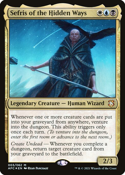 Whenever one or more creature cards are put into your graveyard from anywhere, venture into the dungeon. This ability triggers only once each turn. (To venture into the dungeon, enter the first room or advance to the next room.)
Create Undead — Whenever you complete a dungeon, return target creature card from your graveyard to the battlefield.