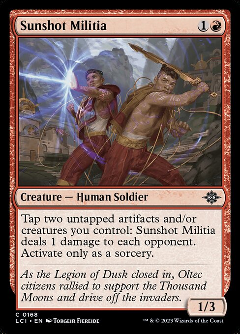 Tap two untapped artifacts and/or creatures you control: Sunshot Militia deals 1 damage to each opponent. Activate only as a sorcery.