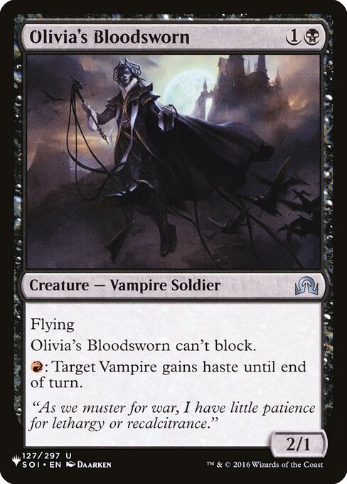 Flying
Olivia's Bloodsworn can't block.
{R}: Target Vampire gains haste until end of turn.