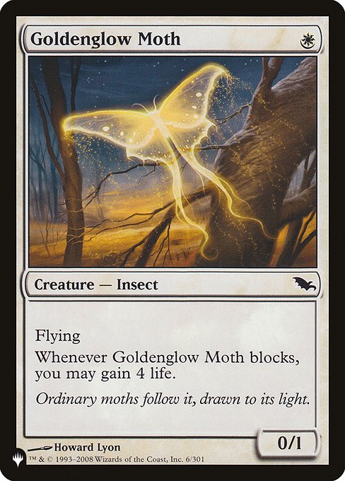 Flying
Whenever Goldenglow Moth blocks, you may gain 4 life.