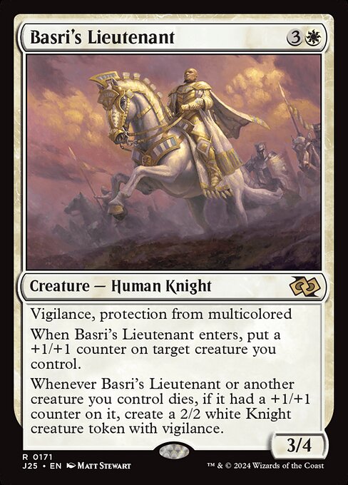 Vigilance, protection from multicolored
When Basri's Lieutenant enters, put a +1/+1 counter on target creature you control.
Whenever Basri's Lieutenant or another creature you control dies, if it had a +1/+1 counter on it, create a 2/2 white Knight creature token with vigilance.
