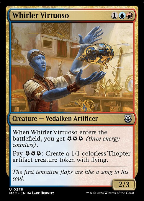 When Whirler Virtuoso enters, you get {E}{E}{E} (three energy counters).
Pay {E}{E}{E}: Create a 1/1 colorless Thopter artifact creature token with flying.