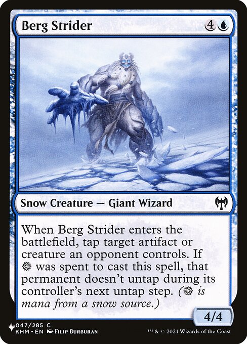 When Berg Strider enters, tap target artifact or creature an opponent controls. If {S} was spent to cast this spell, that permanent doesn't untap during its controller's next untap step. ({S} is mana from a snow source.)