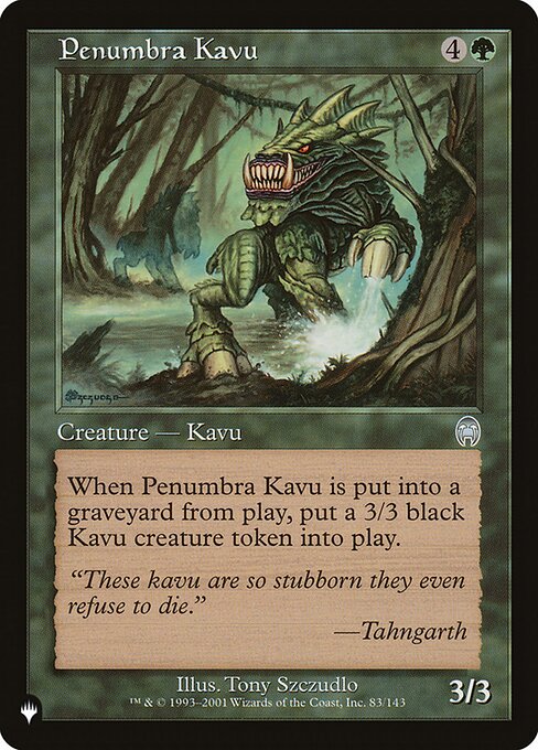 When Penumbra Kavu dies, create a 3/3 black Kavu creature token.