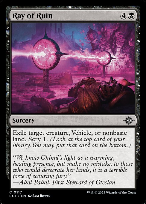 Exile target creature, Vehicle, or nonbasic land. Scry 1. (Look at the top card of your library. You may put that card on the bottom.)
