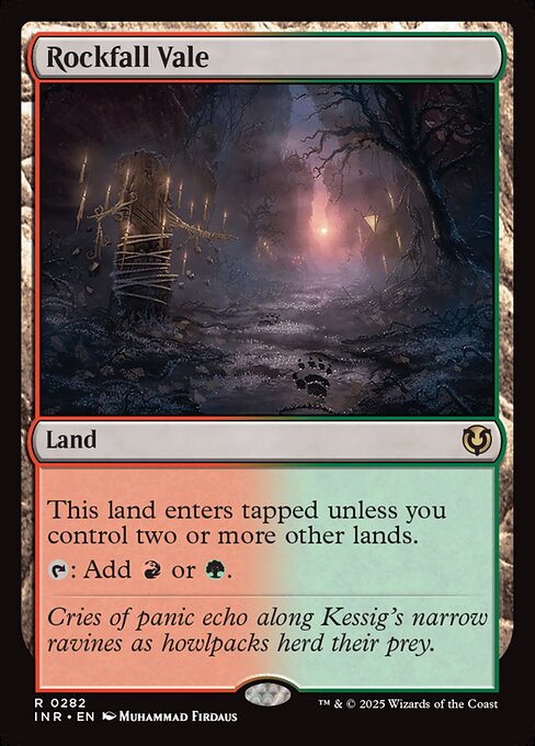 Rockfall Vale enters tapped unless you control two or more other lands.
{T}: Add {R} or {G}.
