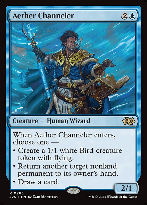 When Aether Channeler enters, choose one —
• Create a 1/1 white Bird creature token with flying.
• Return another target nonland permanent to its owner's hand.
• Draw a card.