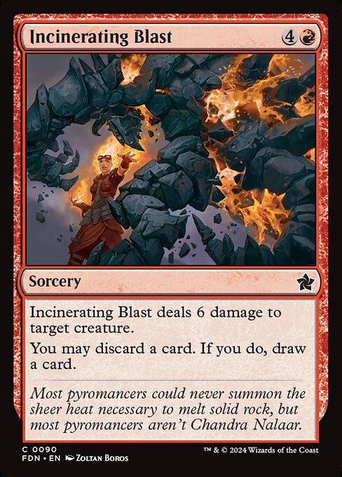 Incinerating Blast deals 6 damage to target creature.
You may discard a card. If you do, draw a card.
