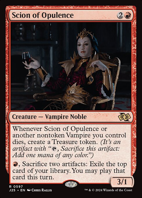 Whenever Scion of Opulence or another nontoken Vampire you control dies, create a Treasure token. (It's an artifact with "{T}, Sacrifice this artifact: Add one mana of any color.")
{R}, Sacrifice two artifacts: Exile the top card of your library. You may play that card this turn.