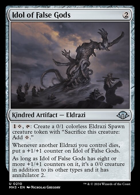 {1}{C}, {T}: Create a 0/1 colorless Eldrazi Spawn creature token with "Sacrifice this creature: Add {C}."
Whenever another Eldrazi you control dies, put a +1/+1 counter on Idol of False Gods.
As long as Idol of False Gods has eight or more +1/+1 counters on it, it's a 0/0 creature in addition to its other types and it has annihilator 2.