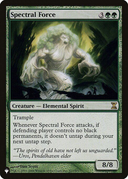Trample
Whenever Spectral Force attacks, if defending player controls no black permanents, it doesn't untap during your next untap step.