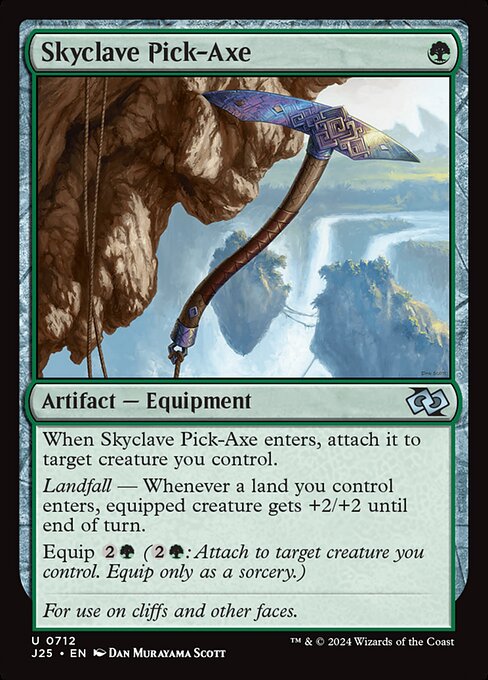 When Skyclave Pick-Axe enters, attach it to target creature you control.
Landfall — Whenever a land you control enters, equipped creature gets +2/+2 until end of turn.
Equip {2}{G} ({2}{G}: Attach to target creature you control. Equip only as a sorcery.)