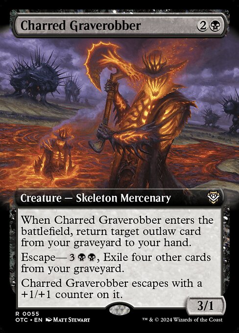 When Charred Graverobber enters the battlefield, return target outlaw card from your graveyard to your hand.
Escape—{3}{B}, Exile four other cards from your graveyard. (You may cast this card from your graveyard for its escape cost.)
Charred Graverobber escapes with a +1/+1 counter on it.
