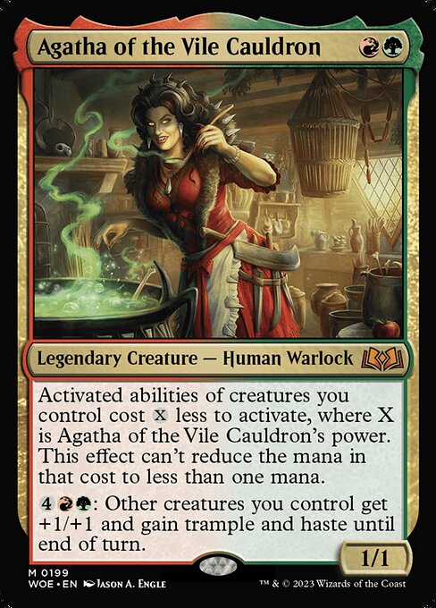 Activated abilities of creatures you control cost {X} less to activate, where X is Agatha of the Vile Cauldron's power. This effect can't reduce the mana in that cost to less than one mana.
{4}{R}{G}: Other creatures you control get +1/+1 and gain trample and haste until end of turn.