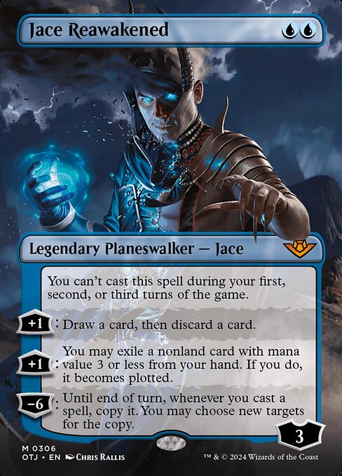 You can't cast this spell during your first, second, or third turns of the game.
+1: Draw a card, then discard a card.
+1: You may exile a nonland card with mana value 3 or less from your hand. If you do, it becomes plotted.
−6: Until end of turn, whenever you cast a spell, copy it. You may choose new targets for the copy.