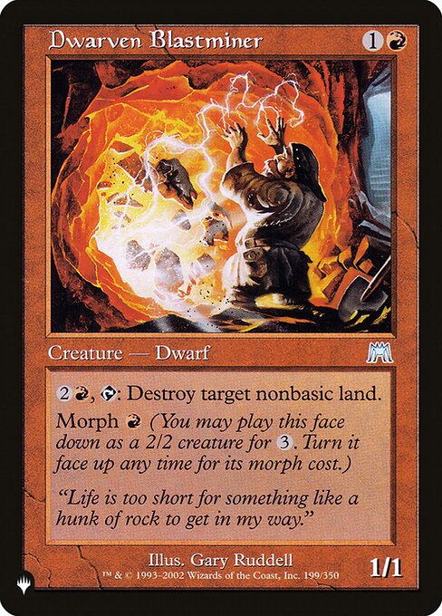 {2}{R}, {T}: Destroy target nonbasic land.
Morph {R} (You may cast this card face down as a 2/2 creature for {3}. Turn it face up any time for its morph cost.)