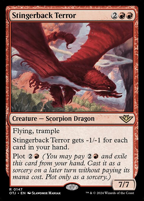 Flying, trample
Stingerback Terror gets -1/-1 for each card in your hand.
Plot {2}{R} (You may pay {2}{R} and exile this card from your hand. Cast it as a sorcery on a later turn without paying its mana cost. Plot only as a sorcery.)