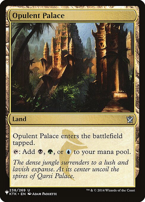 Opulent Palace enters tapped.
{T}: Add {B}, {G}, or {U}.