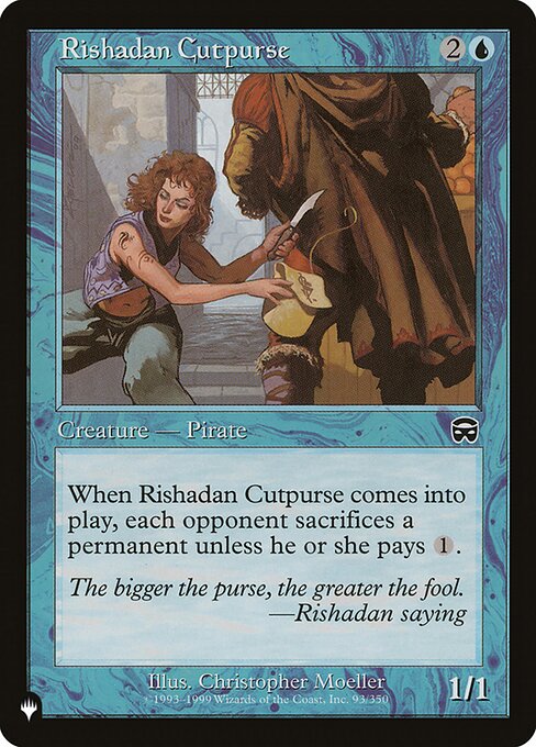 When Rishadan Cutpurse enters, each opponent sacrifices a permanent unless they pay {1}.