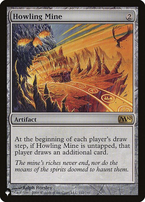 At the beginning of each player's draw step, if Howling Mine is untapped, that player draws an additional card.