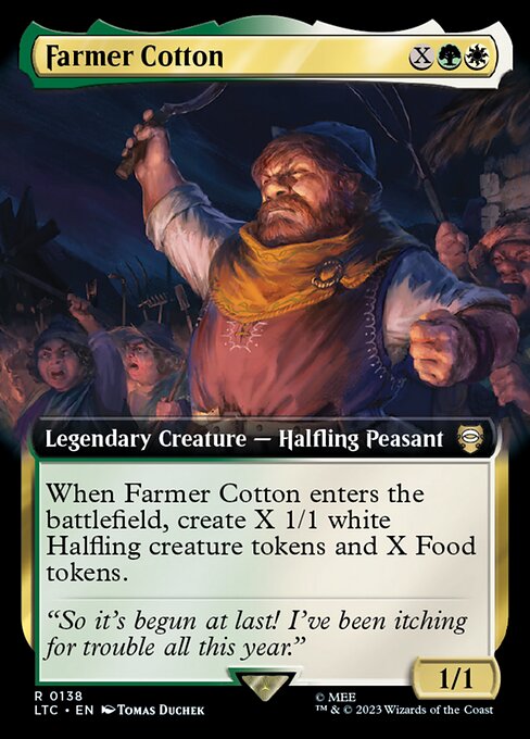 When Farmer Cotton enters the battlefield, create X 1/1 white Halfling creature tokens and X Food tokens. (They're artifacts with "{2}, {T}, Sacrifice this artifact: You gain 3 life.")