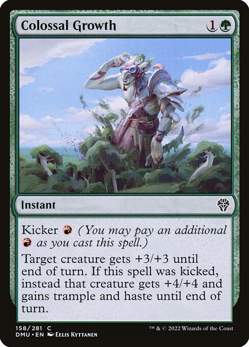 Kicker {R} (You may pay an additional {R} as you cast this spell.)
Target creature gets +3/+3 until end of turn. If this spell was kicked, instead that creature gets +4/+4 and gains trample and haste until end of turn.