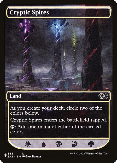 As you create your deck, circle two of the colors below.
Cryptic Spires enters tapped.
{T}: Add one mana of either of the circled colors.