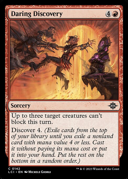 Up to three target creatures can't block this turn.
Discover 4. (Exile cards from the top of your library until you exile a nonland card with mana value 4 or less. Cast it without paying its mana cost or put it into your hand. Put the rest on the bottom in a random order.)